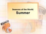 Seasons of the World: Summer